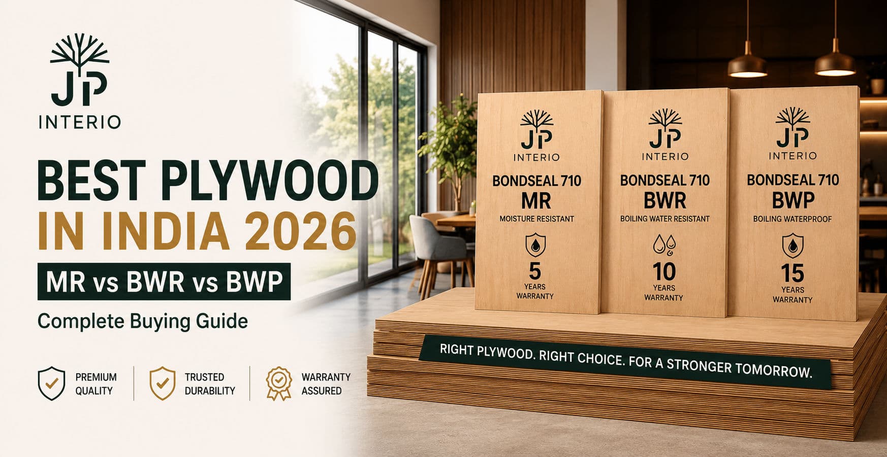 Best Plywood in India 2026: MR vs BWR vs BWP Explained | BondSeal 710 by JP Interio